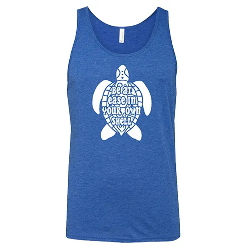 Be At Ease In Your Own Shell Shirt Unisex