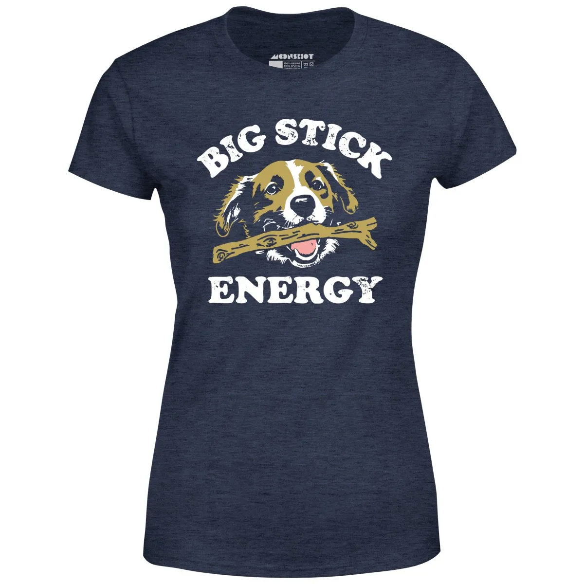 Big Stick Energy - Women's T-Shirt