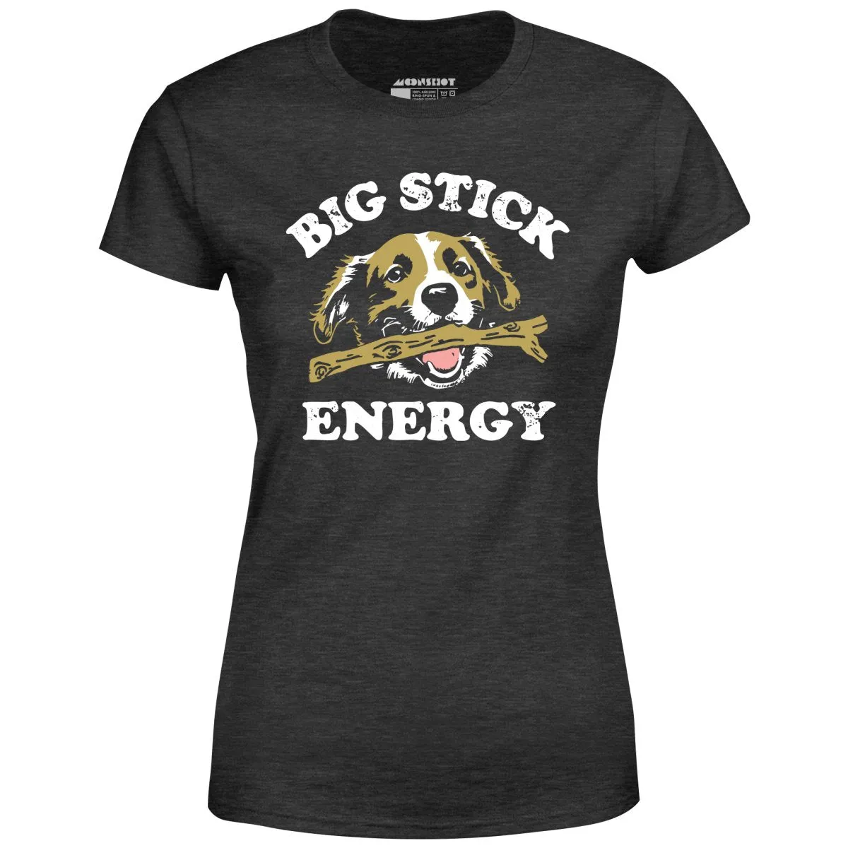 Big Stick Energy - Women's T-Shirt