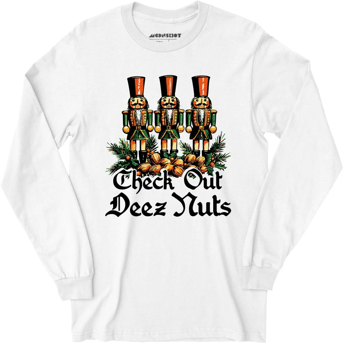 Check Out Deez Nuts - Long Sleeve T-Shirt