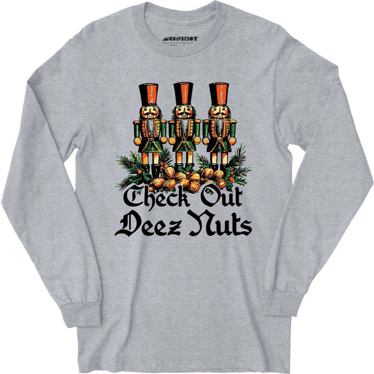 Check Out Deez Nuts - Long Sleeve T-Shirt