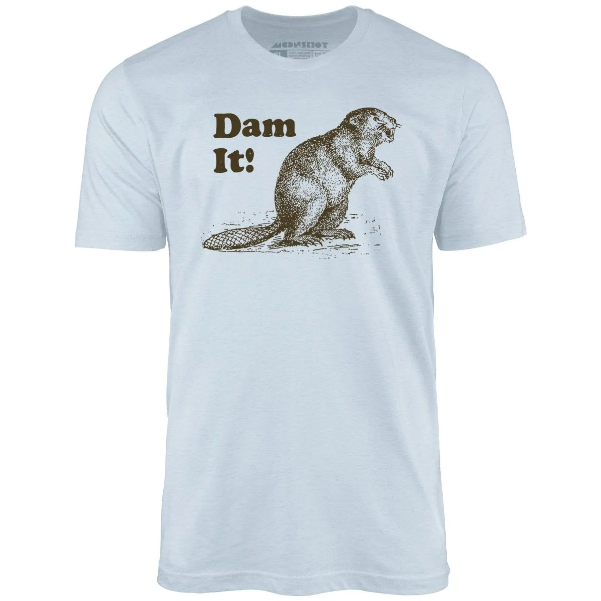 Dam It! - Unisex T-Shirt