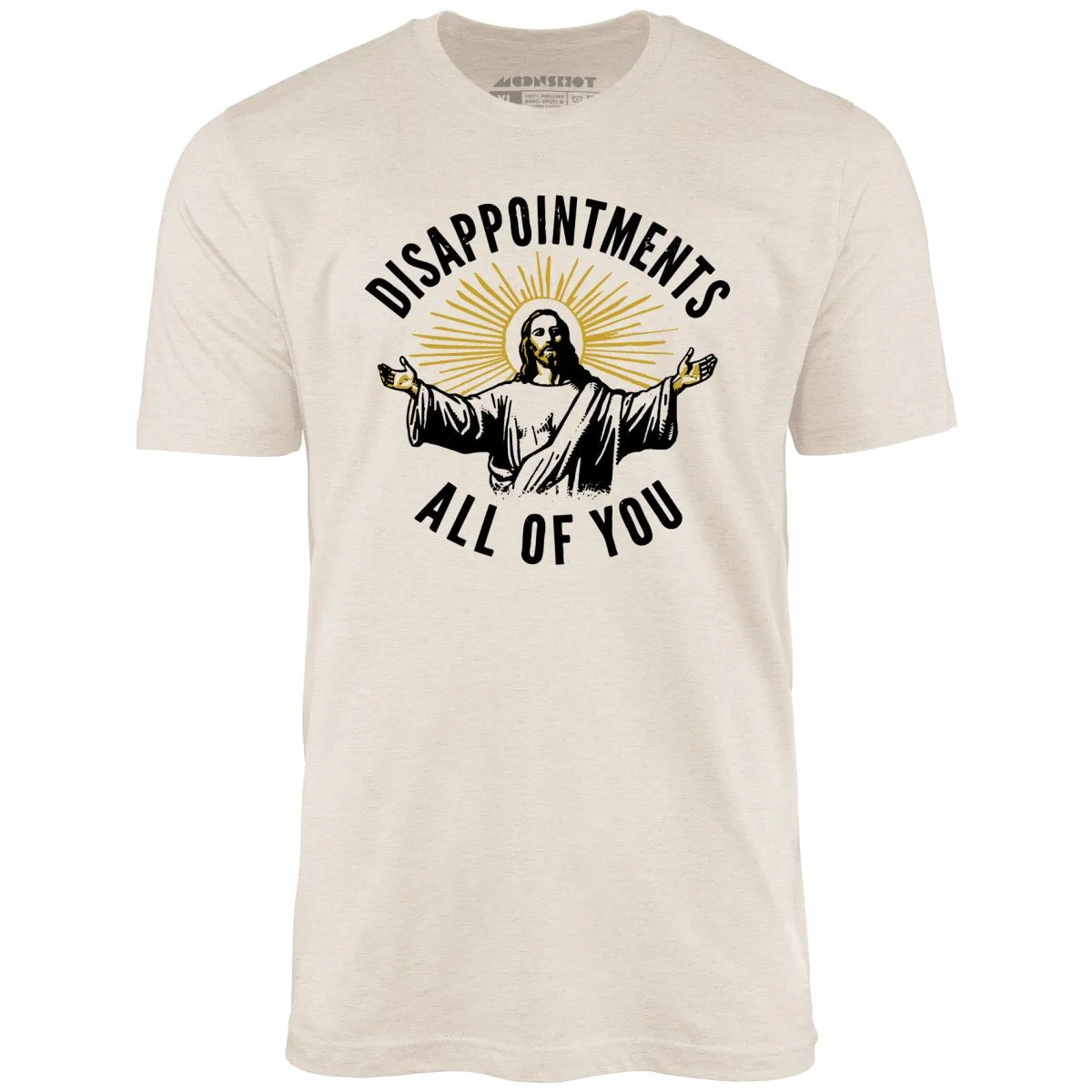 Disappointments All of You - Unisex T-Shirt