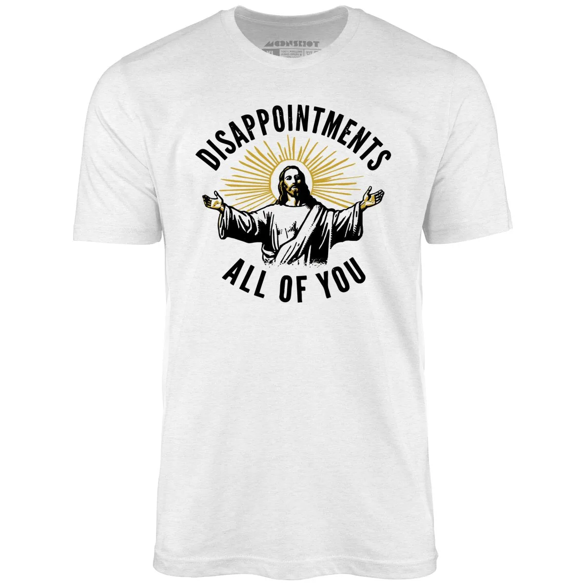 Disappointments All of You - Unisex T-Shirt