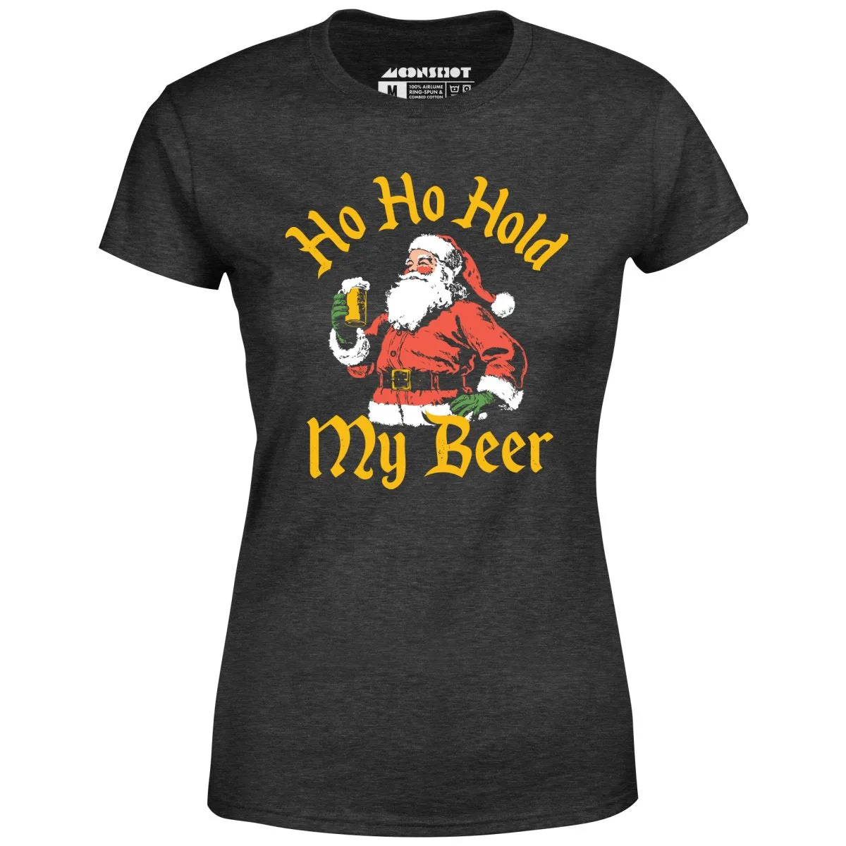 Ho Ho Hold My Beer - Women's T-Shirt