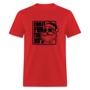 I Do It for the Ho's Funny Christmas Santa T-Shirt