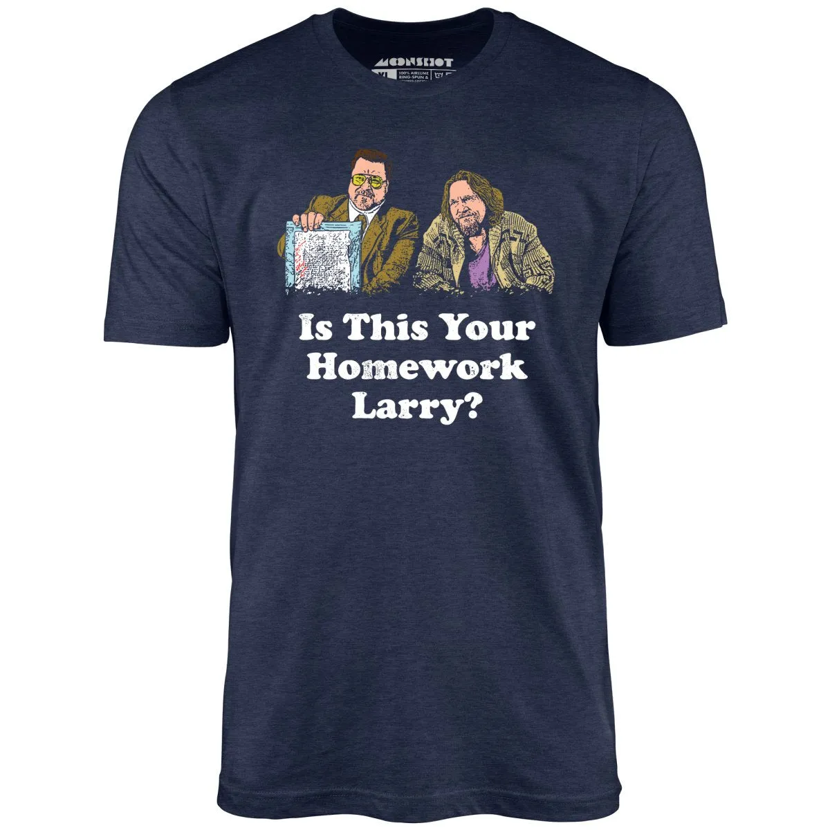 Is This Your Homework, Larry? - Unisex T-Shirt