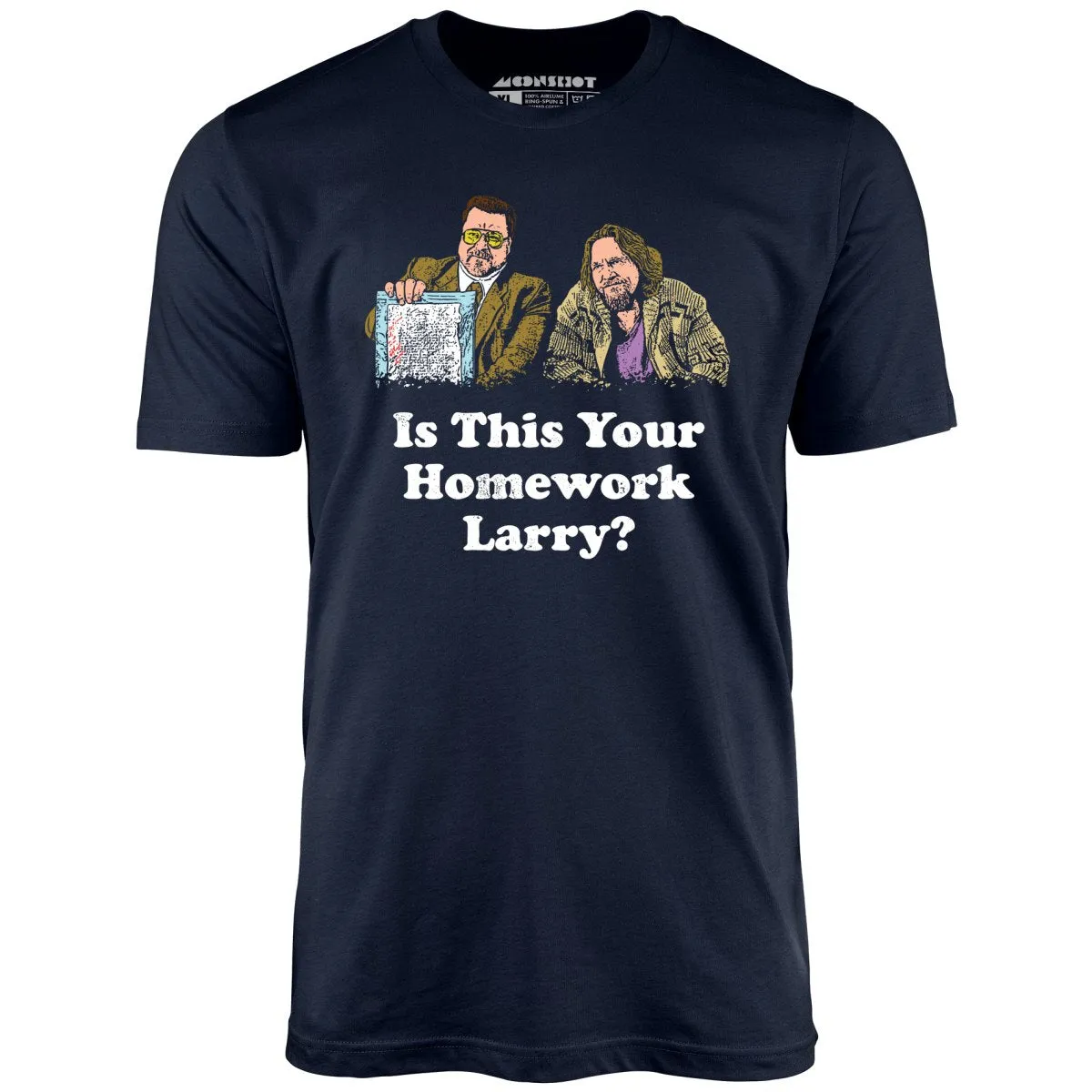 Is This Your Homework, Larry? - Unisex T-Shirt