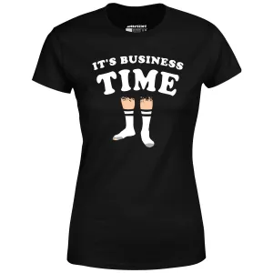 It's Business Time - Women's T-Shirt