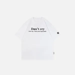 "Don't Cry" Letter Printed T-shirt