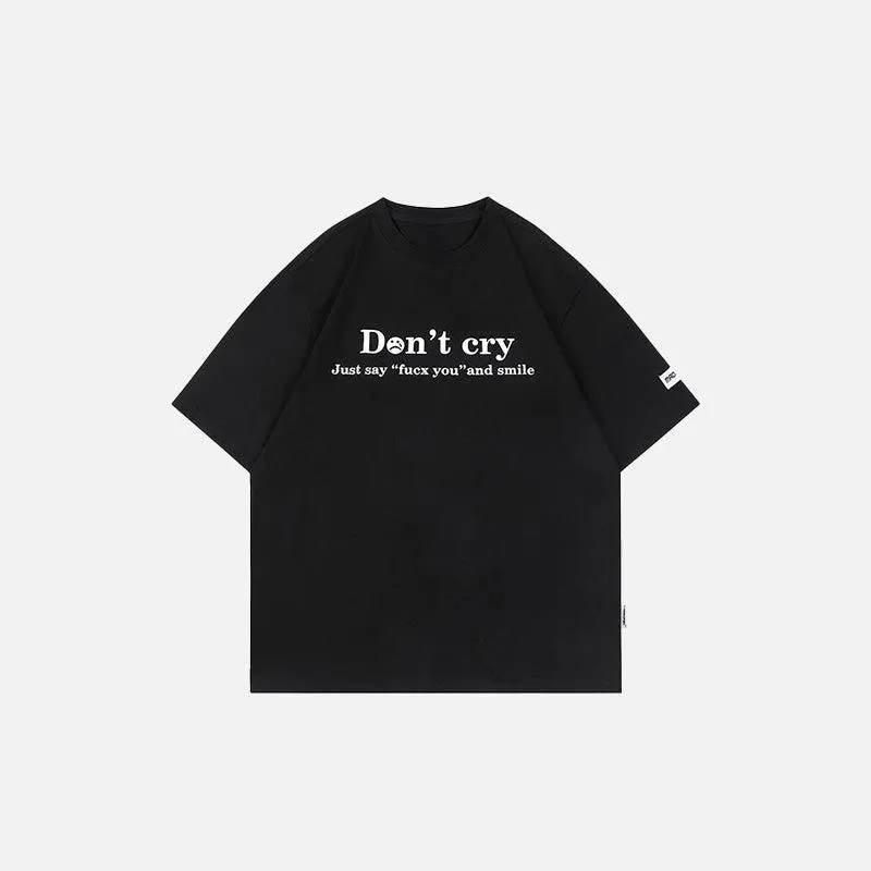 "Don't Cry" Letter Printed T-shirt